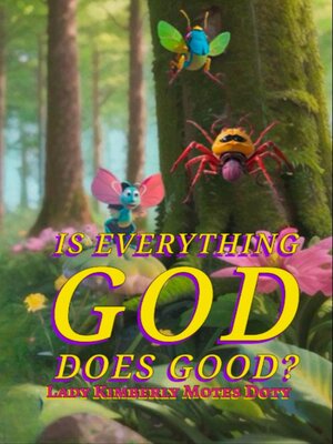 cover image of Is Everything God Does Good?